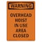 Signmission OSHA Sign, Overhead Hoist In Use Area Closed, 10in X 7in Rigid Plastic, 7" W, 10" L, Portrait OS-WS-P-710-V-13393 - alternate 1